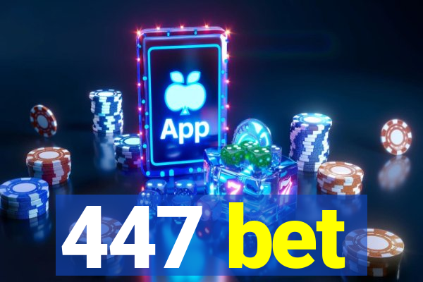 447 bet